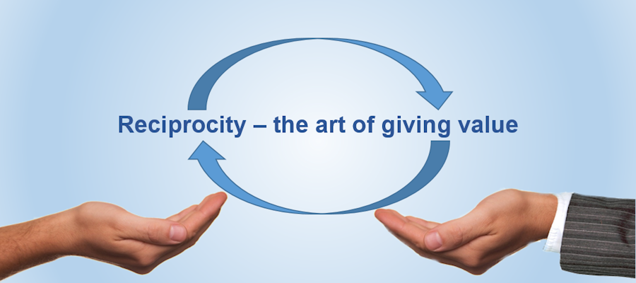 Reciprocity – the art of giving value