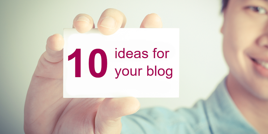 10 ideas for your blog