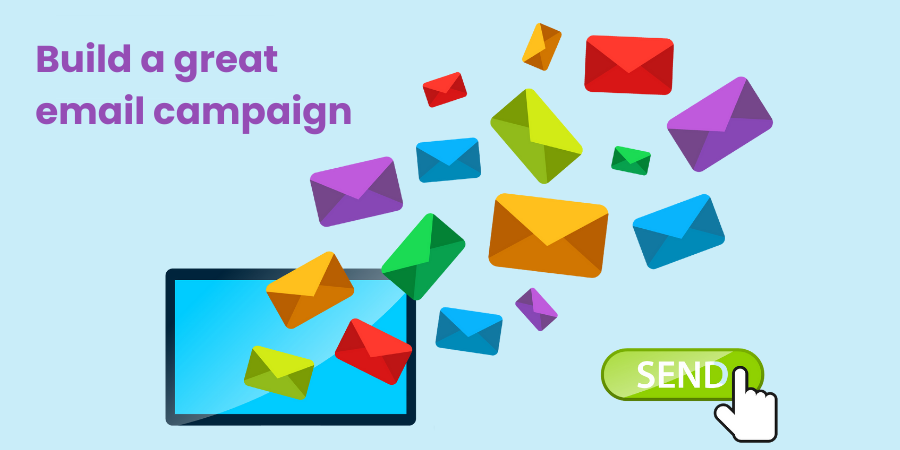 Build a great email campaign