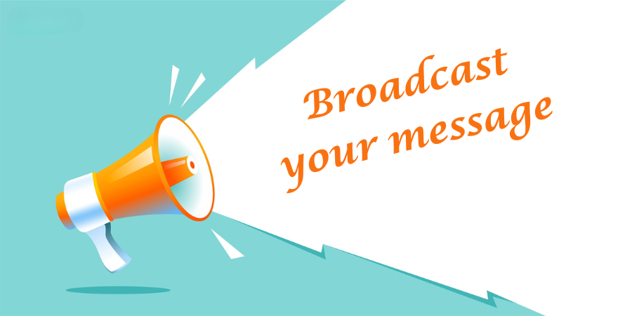 Broadcast your message
